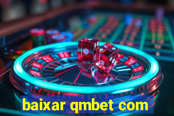 baixar qmbet com